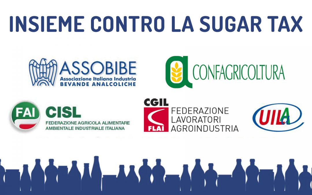 ASSOBIBE, CONFAGRICOLTURA, CISL-FAI, CGIL-FLAI E UIL-UILA INSIEME CONTRO LA SUGAR TAX